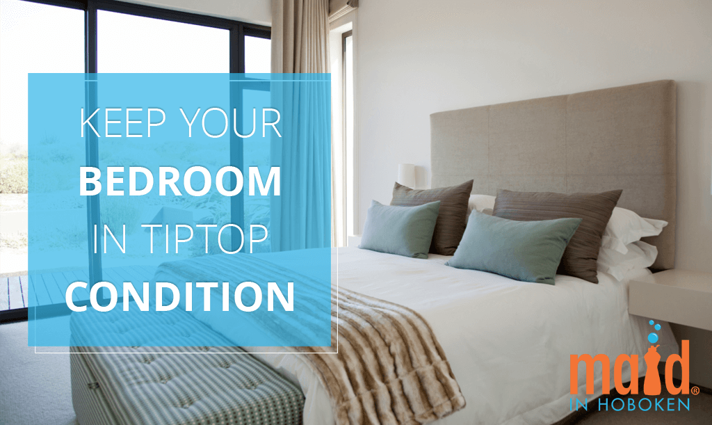 Maid-in-Hoboken-Keep-Your-Bedroom-in-Tiptop-Condition